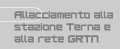 Allacciamento alla stazione Terna e alla rete GRTN