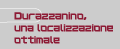 Durazzanino, una localizzazione ottimale